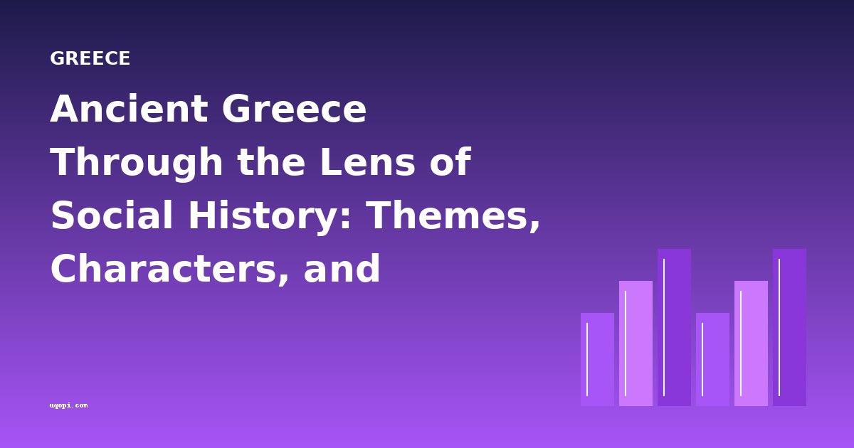 Ancient Greece Through the Lens of Social History: Themes, Characters, and Cross-Book Comparisons